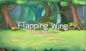 Flapping Wing
