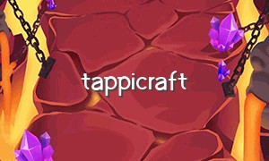 tappicraft
