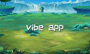 vibe app