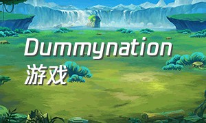 Dummynation 游戏