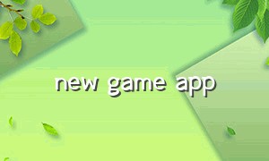 new game app