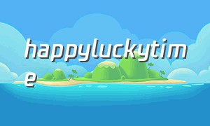 happyluckytime