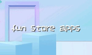 fun store apps