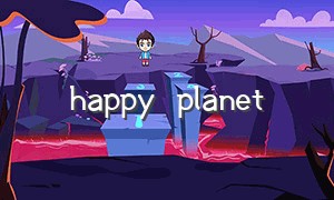 happy  planet