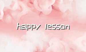 happy lesson